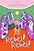 Rebel! Rebel!