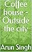 Whispers in the Coffeehouse by Arun Singh