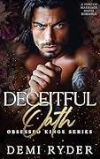 Deceitful Oath: A Forced Marriage Mafia Romance (Obsessed Kings Series)