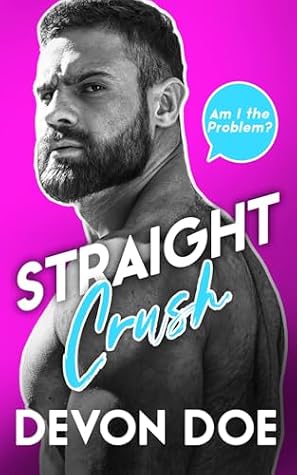 Straight Crush: M/M Romcom (Am I the Problem?)