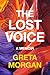 The Lost Voice: A Memoir