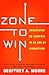Zone to Win: Organizing to Compete in an Age of Disruption