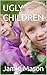 UGLY CHILDREN