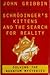 Schrödinger's Kittens and the Search for Reality by John Gribbin Schrödinger's Kittens and the Search for Reality by John Gribbin