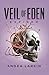 Veil of Eden by Andra Larkin Veil of Eden by Andra Larkin