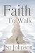 Faith to Walk: Inspiration ...