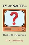 TV or Not TV. . ....