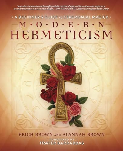 Modern Hermeticism: A Beginner's Guide to Ceremonial Magic (Paperback)
