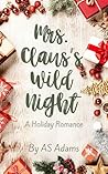 Mrs. Claus's Wild Night (Pleasin' Season) Book cover for Mrs. Claus's Wild Night (Pleasin' Season)