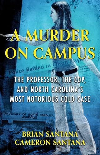 A Murder on Campus: The Professor, the Cop, and North Carolina’s Most Notorious Cold Case (Kindle Edition)