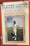 Playing Around; The Million-Dollar Infield Goes to Florida by Donald Hall Playing Around; The Million-Dollar Infield Goes to Florida by Donald Hall