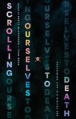 Scrolling Ourselves to Death: Reclaiming Life in a Digital Age (Gospel Coalition)