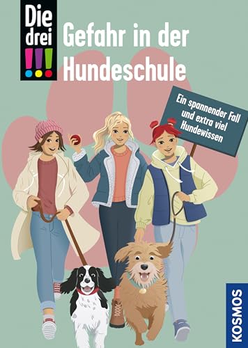 Die drei !!!, Gefahr in der Hundeschule (drei Ausrufezeichen): Ein spannender Fall und extra viel Hundewissen (German Edition)