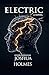 Electric: A Novel