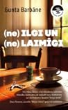 (ne) ilgi un (ne) laimīgi