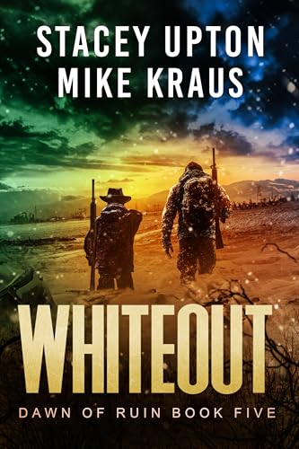 Whiteout: Dawn of Ruin Book 5: (A Post-Apocalyptic Survival Thriller)