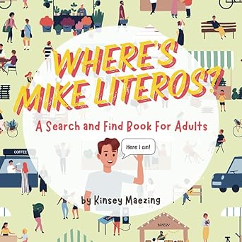 Where's Mike Literos?: A Search and Find Book for Adults
