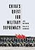 China's Quest for Military ...