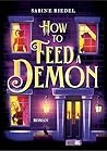 How to Feed a Demon