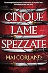 Cinque lame spezzate by Mai Corland
