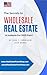 The Secrets to Wholesale Re...