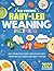 Baby-Led Weaning Cookbook 2023 with Pictures: Blw Feeding Recipe Book: Toddler Meals with Photos for 6,9,12 Months and Above 1 Year Old