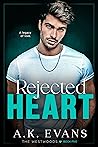 Rejected Heart (The Westwoods, #5)