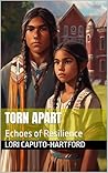 Torn Apart by Lori Caputo-Hartford