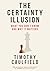 The Certainty Illusion: What You Don't Know and Why It Matters