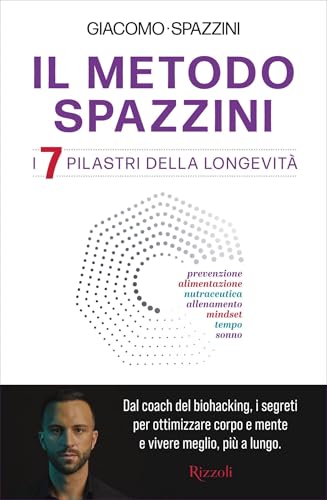 Il metodo Spazzini: I 7 pilastri della longevità (Italian Edition)