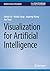 Visualization for Artificial Intelligence (Synthesis Lectures on Visualization)