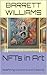 NFTs in Art: Redefining Ownership and Creativity (NFT Revolution: Exploring the World of Digital Ownership Book 5)