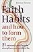 Faith Habits and How To Form Them by Emma Timms