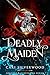 Deadly Maiden by Cari Silverwood