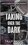 Taking Over the Dark