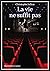 La vie ne suffit pas by Christophe Jullien
