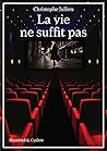 La vie ne suffit pas