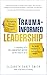 Trauma-Informed Leadership:...