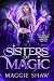 Sisters of Magic Urban Fantasy Liebesroman (Die Erben des Zaubererfürsten 1) (German Edition) by Maggie Shaw