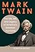 Mark Twain. The Life, Wit, ...