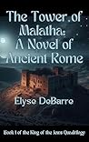 The Tower of Malatha: A Novel of Ancient Rome