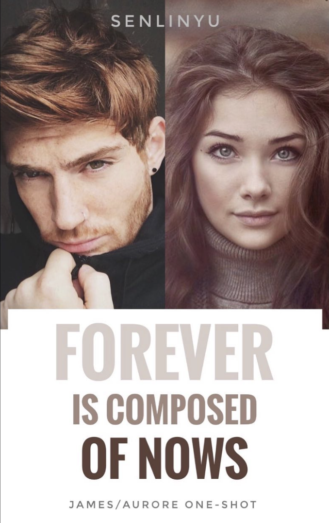 Forever Is Composed of Nows [James/Aurore] (ebook)