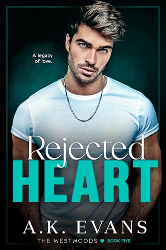 Rejected Heart (The Westwoods #5)
