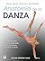 Anatomía de la danza. Nueva...