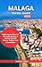 MALAGA TRAVEL GUIDE 2025: E...
