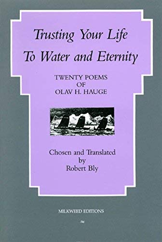 Trusting Your Life to Water and Eternity: Twenty Poems of Olav H. Hauge (English and Norwegian Edition)
