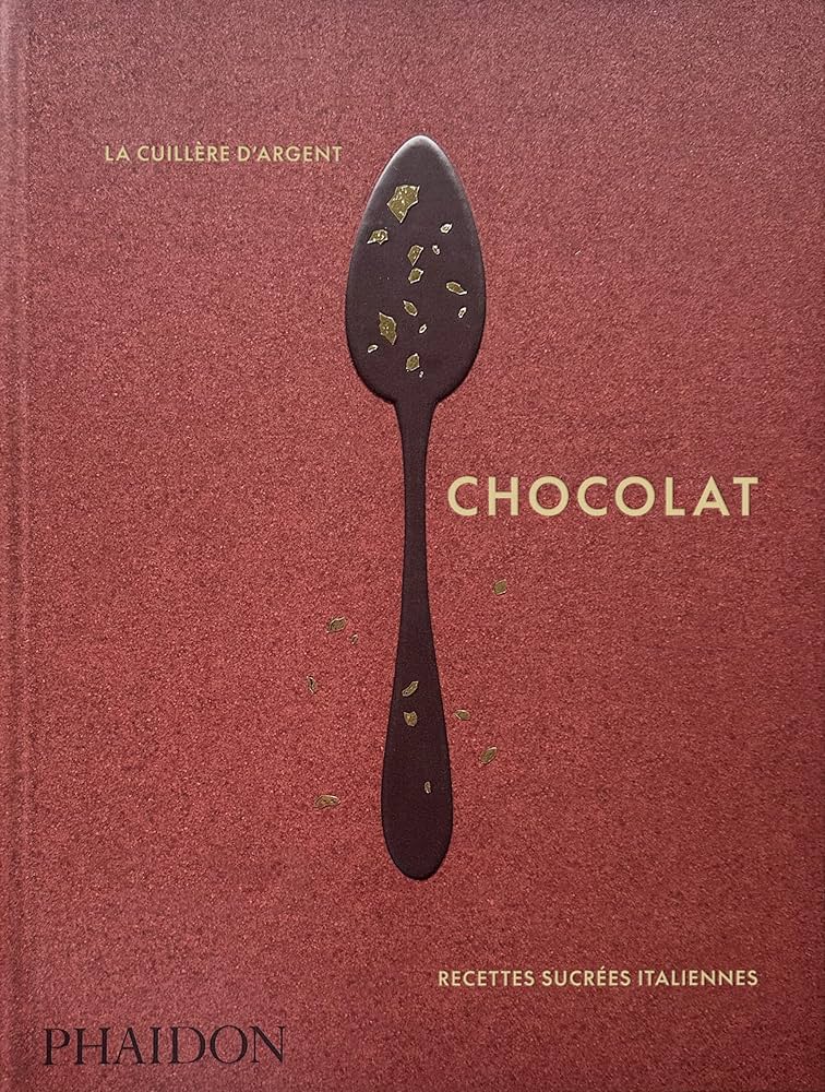 La cuillère d’argent: Chocolat. Recettes sucrées italiennes (Hardcover)