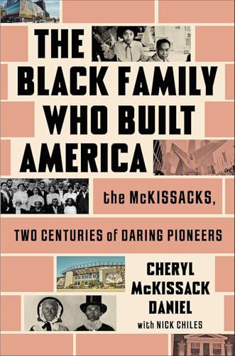 The Black Family Who Built America: The McKissacks, Two Centuries of Daring Pioneers (Hardcover)