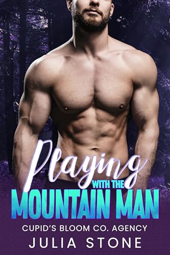 Playing with the Mountain Man (Cupid's Bloom Co. Agency)