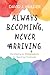 Always Becoming, Never Arriving: Developing an Imagination for Teaching Christianly